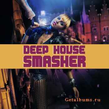 VA - Deep House Smasher (2012)