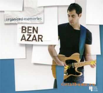 Ben Azar - Organized Memories (2011) Ben Azar - Organized Memories (2011)