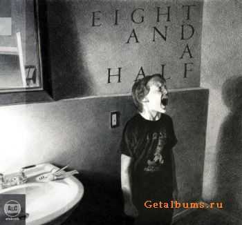 Eight and a Half - Eight and a Half (2012) Eight and a Half - Eight and a Half (2012)