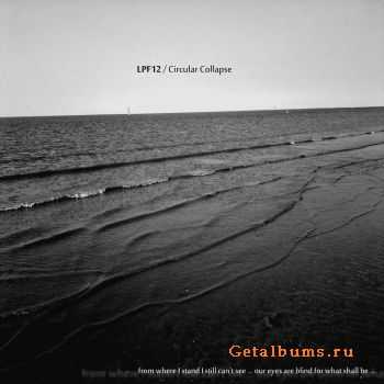 LPF12 - Circular Collapse (2012)