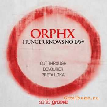 Orphx - Hunger Knows No Law (EP) (2012)