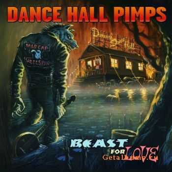 Dance Hall Pimps - Beast for Love (2012)