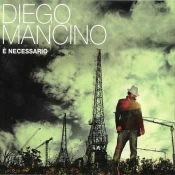 Diego Mancino - E Necessario (2012) Diego Mancino - E Necessario (2012)