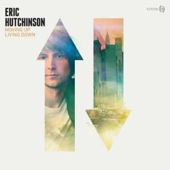 Eric Hutchinson - Moving Up, Living Down (2012)