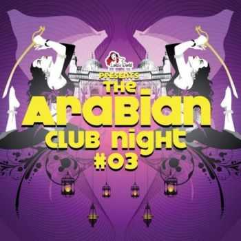 VA - The Arabian Club Night #03 (2012)