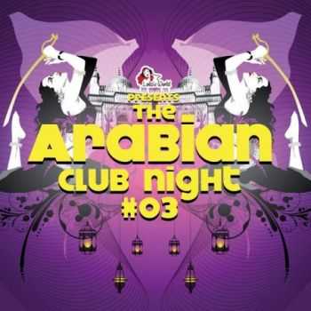 VA - The Arabian Club Night #03 (2012) VA - The Arabian Club Night #03 (2012)