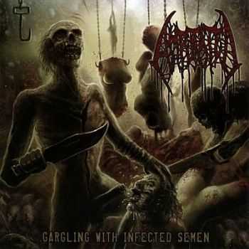 Amputated - Gargling With Infected Semen 2011 [LOSSLESS]