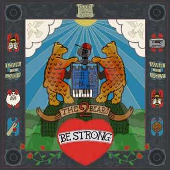 The 2 Bears - Be Strong [Deluxe Edition] (2012)