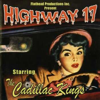 The Cadillac Kings - Highway 17 (2004) The Cadillac Kings - Highway 17 (2004)