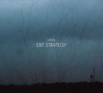 Larvae - Exit Strategy (2012) HQ