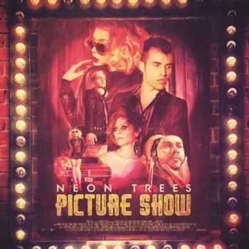 Neon Trees - Picture Show (Deluxe Edition) (2012) Neon Trees - Picture Show (Deluxe Edition) (2012)