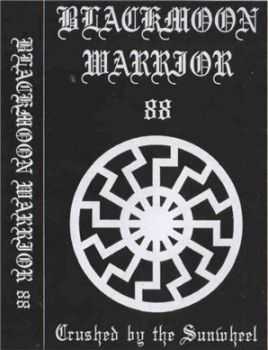 Blackmoon Warrior 88 - Crushed By The Sunwheel (2009)