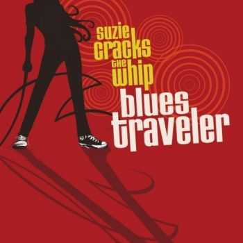 Blues Traveler - Suzie Cracks The Whip (2012)