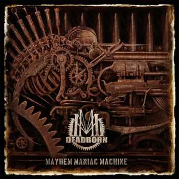 Deadborn - Mayhem Maniac Machine (2012)