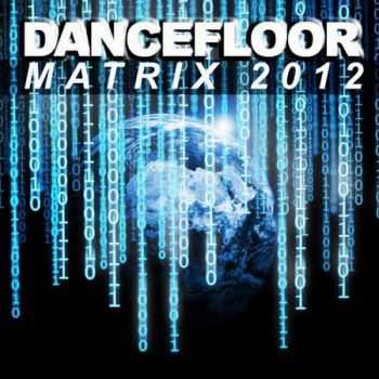 VA - Dancefloor Matrix 2012 (2012)