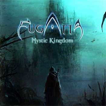 Fugatta - Mystic Kingdom (Japanese Edition) (2011) Fugatta - Mystic Kingdom (Japanese Edition) (2011)