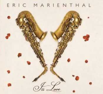 Eric Marienthal - Its Love (2012)