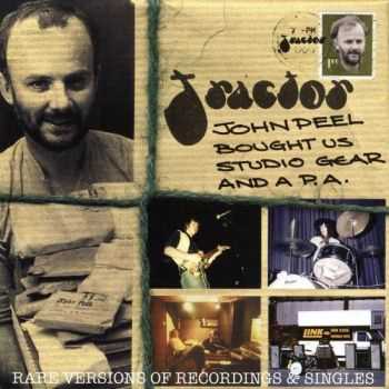 Tractor - John Peel Bought Us Studio Gear And A P.A. (1971-73)