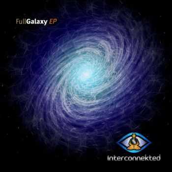 Interconnekted – Full Galaxy (2012) Interconnekted – Full Galaxy (2012)