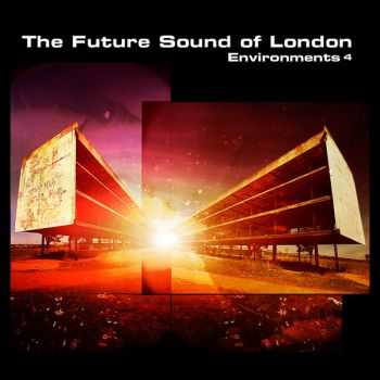 The Future Sound of London - Environments 4 (2012)