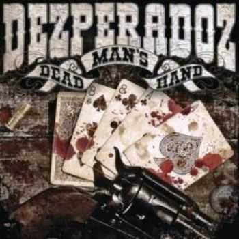 Dezperadoz - Dead Man's Hand (2012) Dezperadoz - Dead Man's Hand (2012)