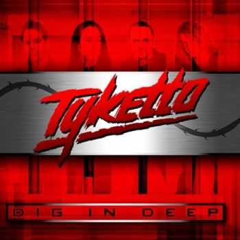 Tyketto - Dig In Deep (2012) Tyketto - Dig In Deep (2012)