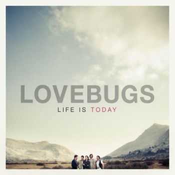 Lovebugs - Life Is Today (Deluxe Version) (2012) Lovebugs - Life Is Today (Deluxe Version) (2012)