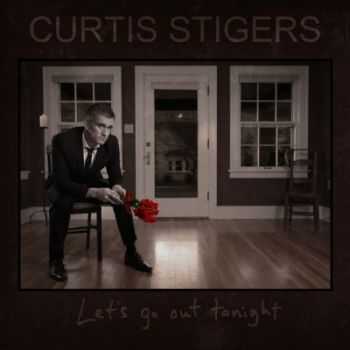 Curtis Stigers - Let's Go Out Tonight (2012)