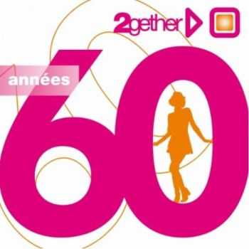 VA - 2gether 60's (Le meilleur des hits des ann&#233;es 60) (2012)