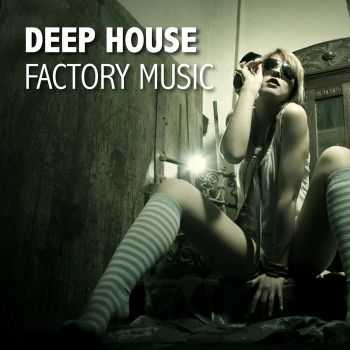 VA - Deep House Factory Music (2012)