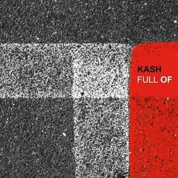 Kash - Full Of (2012)