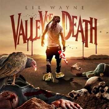 Lil Wayne - Valley of Death (2012) Lil Wayne - Valley of Death (2012)
