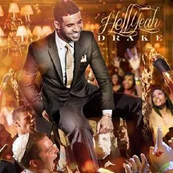 Drake – Hell Yeah (2012) Drake – Hell Yeah (2012)