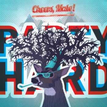 Cheers, Mate! - Party Hard (2012)