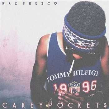 Raz Fresco - Cakey Pocket (2012) Raz Fresco - Cakey Pocket (2012)
