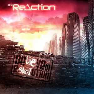 The Reaction - Believe In Revolution (2011) The Reaction - Believe In Revolution (2011)