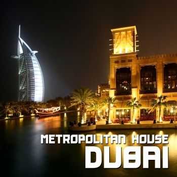 VA - Metropolitan House Dubai (2012) VA - Metropolitan House Dubai (2012)