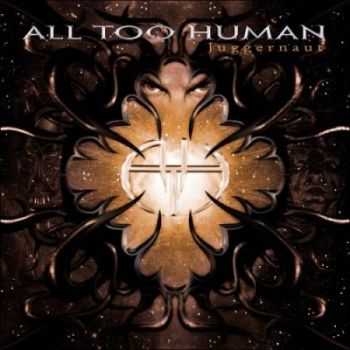 All Too Human - Juggernaut (2012)