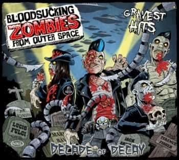 Bloodsucking Zombies From Outer Space - DECADE OF DECAY (2012)