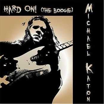 Michael Katon - Hard On! (The Boogie) (2012) Michael Katon - Hard On! (The Boogie) (2012)