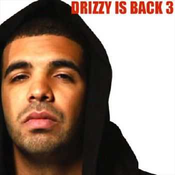 DRAKE – Drizzy Is Back 3 (2012) DRAKE – Drizzy Is Back 3 (2012)
