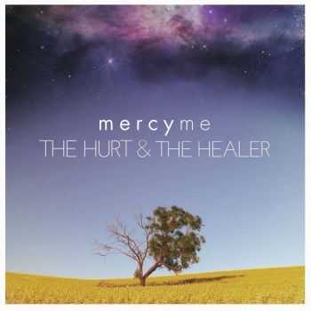 MercyMe - The Hurt & The Healer (2012)