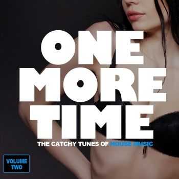 VA - One More Time: The Catchy Tunes Of House Music Vol.2 (2012)