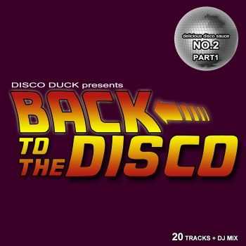 VA - Back To The Disco: Delicious Disco Sauce No 2 Pt 1 (mixed by Disco Duck)(2012)