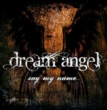 Dream Angel - Say my name (2012)