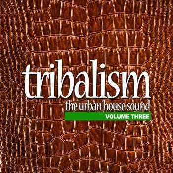 VA - Tribalism Vol 3: The Urban House Sound (2011)