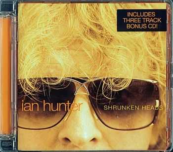 Ian Hunter - Shrunken Heads (2007) Ian Hunter - Shrunken Heads (2007)