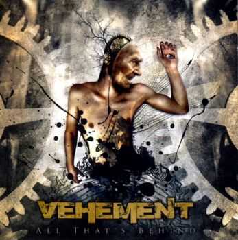 Vehement -  All That's Behind (2009)