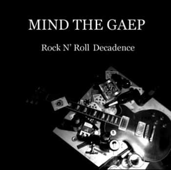 Mind the Gaep - Rock 'n' Roll Decadence (2008)