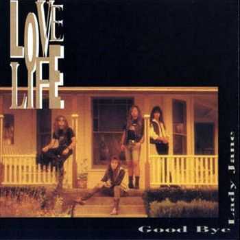 Love Life - GoodBye Lady Jane (1991)